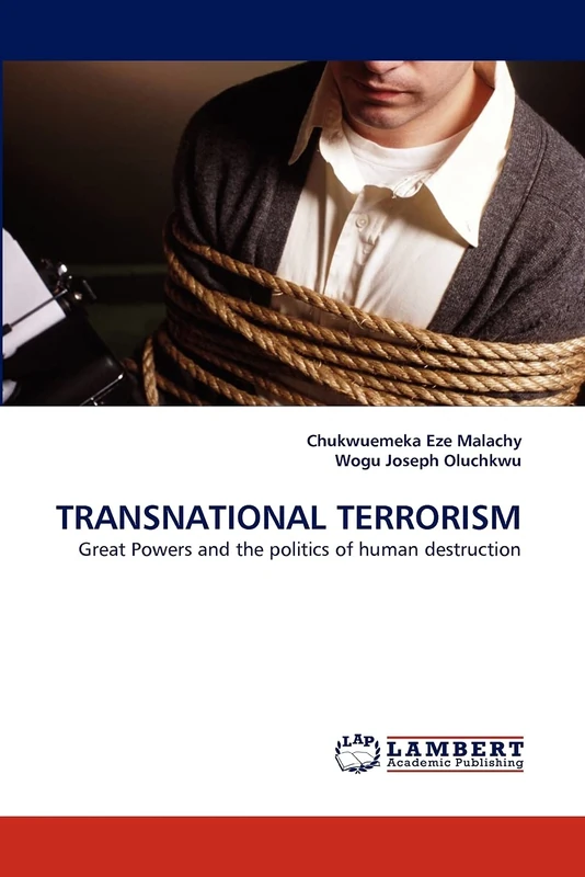 TRANSNATIONAL TERRORISM: Great Powers and the politics of human destruction