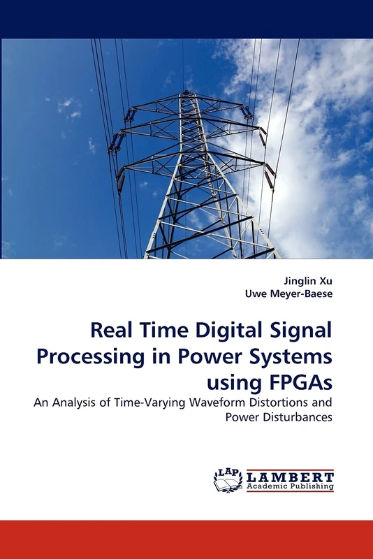Real Time Digital Signal Processing in Power Systems using FPGAs: An Analysis of Time-Varying Waveform Distortions and Power Disturbances - Image 1