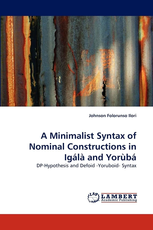 A Minimalist Syntax of Nominal Constructions in Igálà and Yorùbá: DP-Hypothesis and Defoid -Yoruboid- Syntax