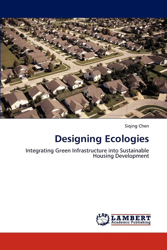 Designing Ecologies: Integrating Green Infrastructure into Sustainable Housing Development