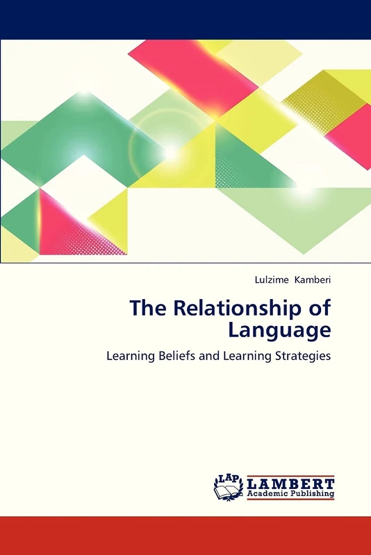 The Relationship of Language: Learning Beliefs and Learning Strategies