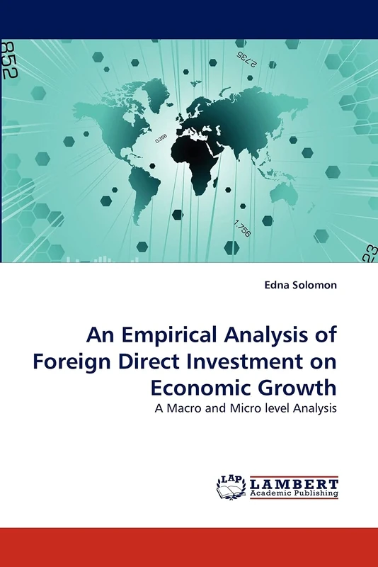 An Empirical Analysis of Foreign Direct Investment on Economic Growth: A Macro and Micro level Analysis