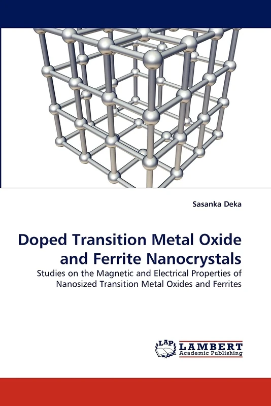 Doped Transition Metal Oxide and Ferrite Nanocrystals: Studies on the Magnetic and Electrical Properties of Nanosized Transition Metal Oxides and Ferrites