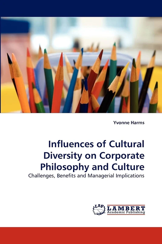 Influences of Cultural Diversity on Corporate Philosophy and Culture: Challenges, Benefits and Managerial Implications