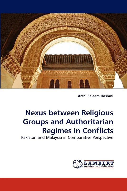 Nexus between Religious Groups and Authoritarian Regimes in Conflicts: Pakistan and Malaysia in Comparative Perspective