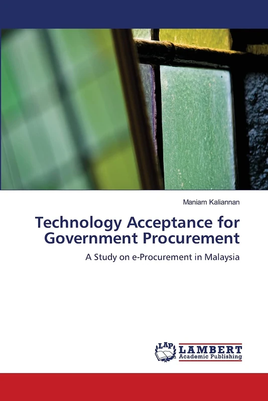Technology Acceptance for Government Procurement: A Study on e-Procurement in Malaysia