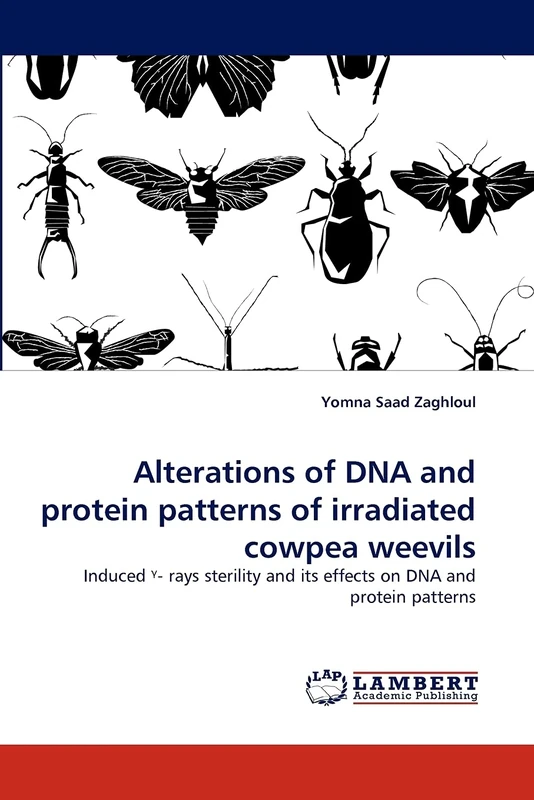 Alterations of DNA and protein patterns of irradiated cowpea weevils: Induced ᵞ- rays sterility and its effects on DNA and protein patterns