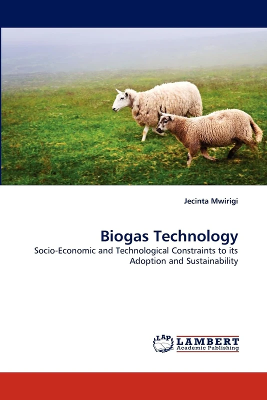 Biogas Technology: Socio-Economic and Technological Constraints to its Adoption and Sustainability