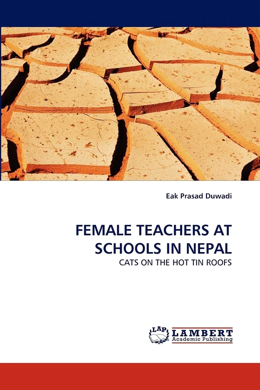 FEMALE TEACHERS AT SCHOOLS IN NEPAL: CATS ON THE HOT TIN ROOFS