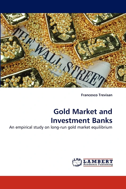 Gold Market and Investment Banks: An empirical study on long-run gold market equilibrium