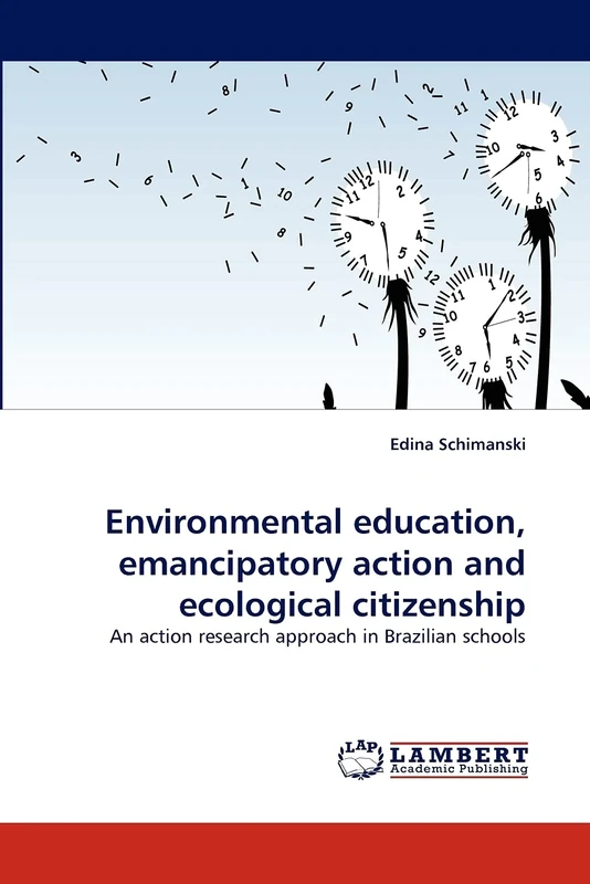 Environmental education, emancipatory action and ecological citizenship: An action research approach in Brazilian schools