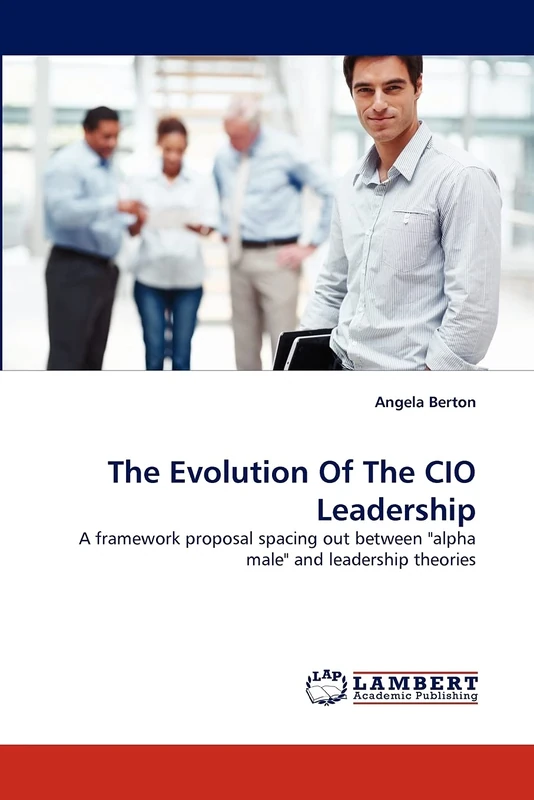 The Evolution Of The CIO Leadership: A framework proposal spacing out between "alpha male" and leadership theories - Image 1
