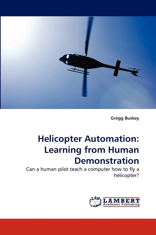 Helicopter Automation: Learning from Human Demonstration: Can a human pilot teach a computer how to fly a helicopter? - Image 1
