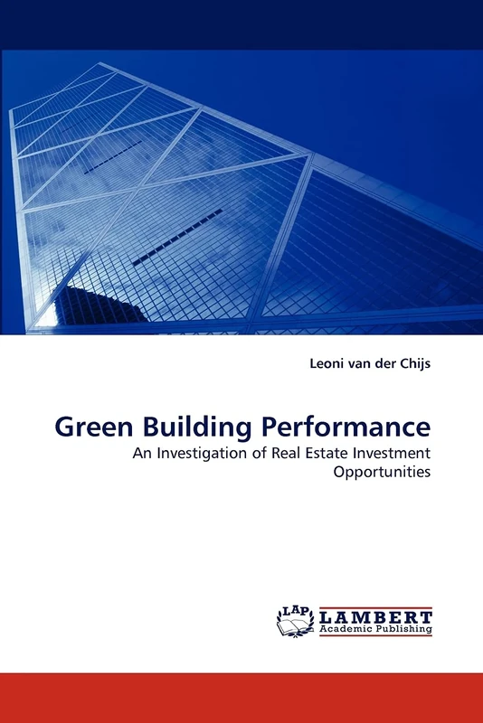 Green Building Performance: An Investigation of Real Estate Investment Opportunities