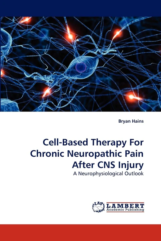 Cell-Based Therapy For Chronic Neuropathic Pain After CNS Injury: A Neurophysiological Outlook