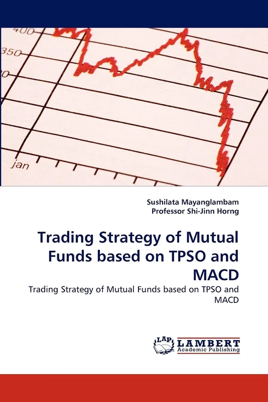 Trading Strategy of Mutual Funds based on TPSO and MACD: Trading Strategy of Mutual Funds based on TPSO and MACD