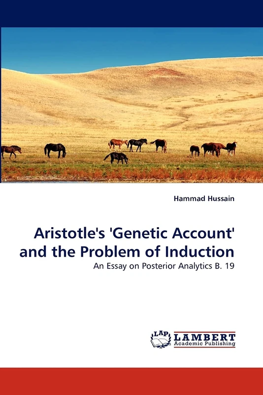 Aristotle's 'Genetic Account' and the Problem of Induction: An Essay on Posterior Analytics B. 19
