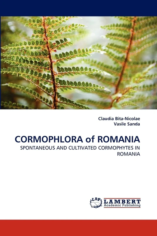 CORMOPHLORA of ROMANIA: SPONTANEOUS AND CULTIVATED CORMOPHYTES IN ROMANIA