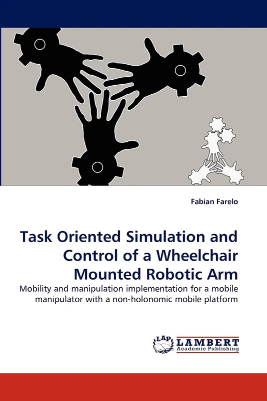 Task Oriented Simulation and Control of a Wheelchair Mounted Robotic Arm: Mobility and manipulation implementation for a mobile manipulator with a non-holonomic mobile platform