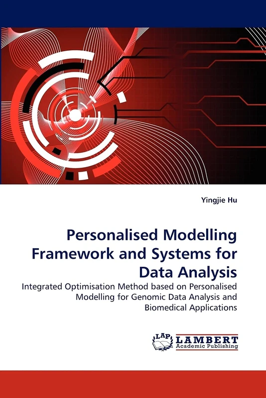 Personalised Modelling Framework and Systems for Data Analysis: Integrated Optimisation Method based on Personalised Modelling for Genomic Data Analysis and Biomedical Applications