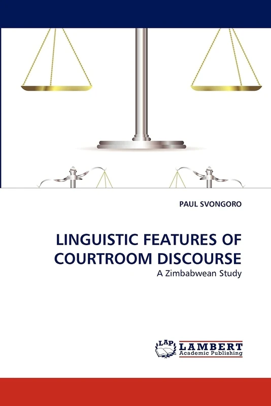 LINGUISTIC FEATURES OF COURTROOM DISCOURSE: A Zimbabwean Study