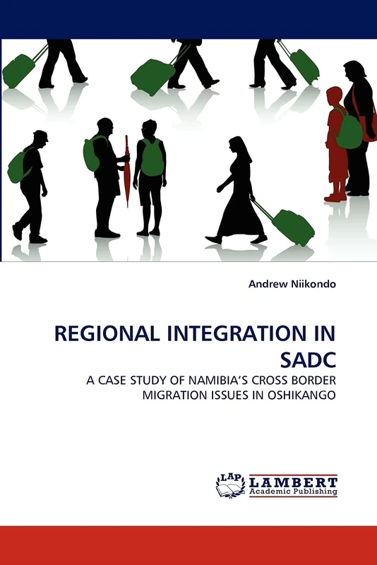 REGIONAL INTEGRATION IN SADC: A CASE STUDY OF NAMIBIA'S CROSS BORDER MIGRATION ISSUES IN OSHIKANGO
