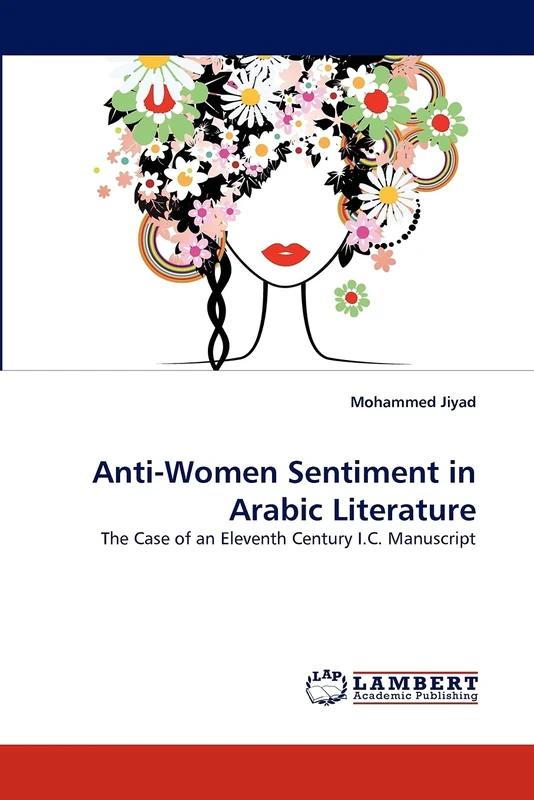 Anti-Women Sentiment in Arabic Literature: The Case of an Eleventh Century I.C. Manuscript