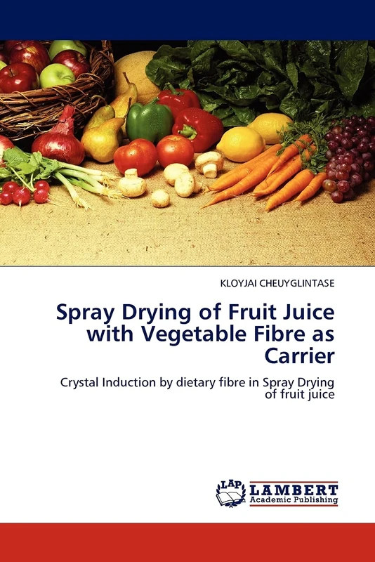 Spray Drying of Fruit Juice with Vegetable Fibre as Carrier: Crystal Induction by dietary fibre in Spray Drying of fruit juice - Image 1