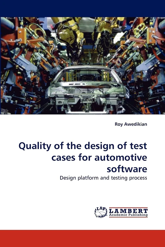 Quality of the design of test cases for automotive software: Design platform and testing process