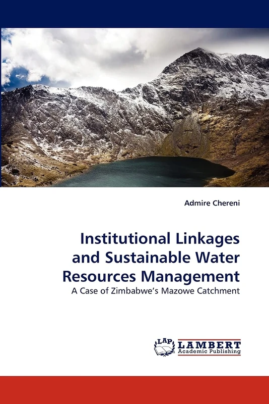 Institutional Linkages and Sustainable Water Resources Management: A Case of Zimbabwe's Mazowe Catchment