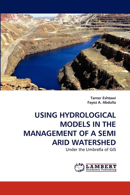 USING HYDROLOGICAL MODELS IN THE MANAGEMENT OF A SEMI ARID WATERSHED: Under the Umbrella of GIS