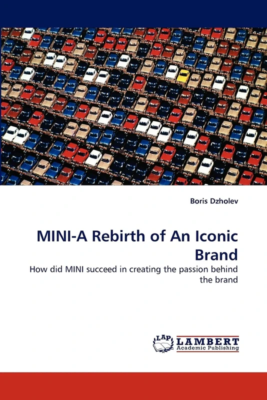 MINI-A Rebirth of An Iconic Brand: How did MINI succeed in creating the passion behind the brand