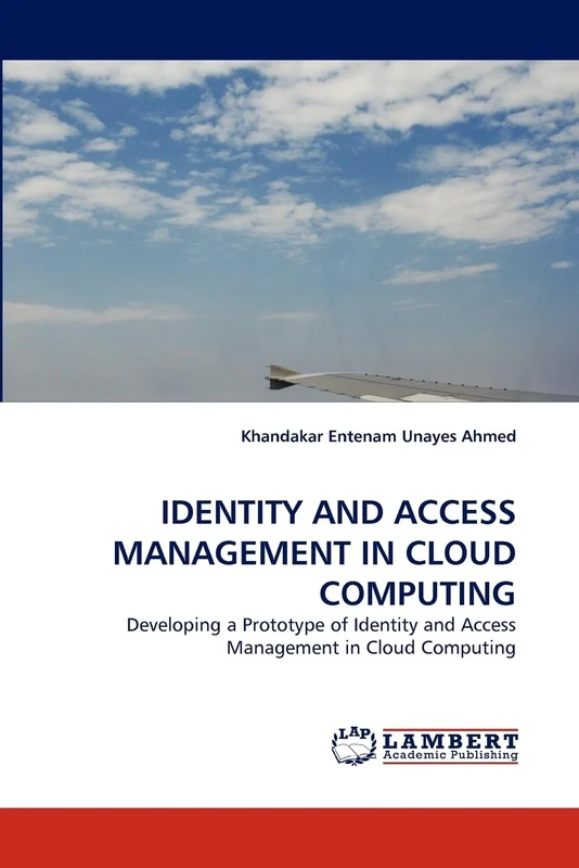 IDENTITY AND ACCESS MANAGEMENT IN CLOUD COMPUTING: Developing a Prototype of Identity and Access Management in Cloud Computing