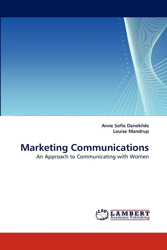 Marketing Communications: An Approach to Communicating with Women
