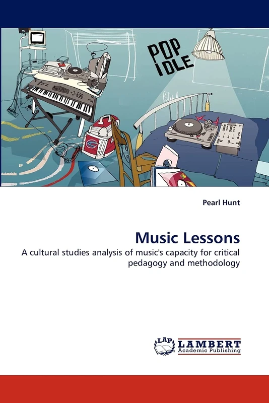 Music Lessons: A cultural studies analysis of music's capacity for critical pedagogy and methodology