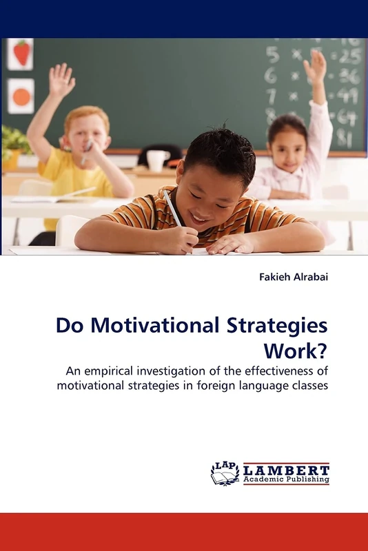 Do Motivational Strategies Work?: An empirical investigation of the effectiveness of motivational strategies in foreign language classes