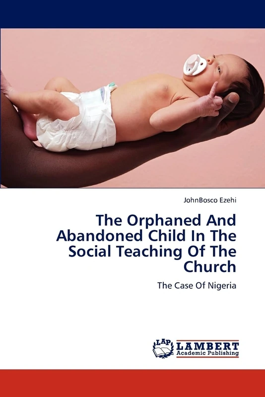 The Orphaned And Abandoned Child In The Social Teaching Of The Church: The Case Of Nigeria