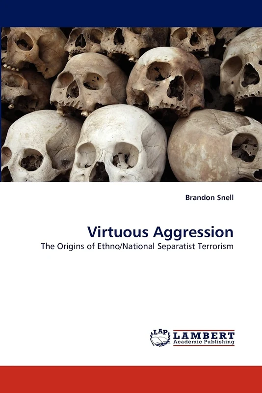 Virtuous Aggression: The Origins of Ethno/National Separatist Terrorism