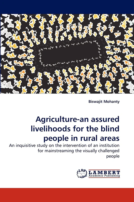 Agriculture-an assured livelihoods for the blind people in rural areas: An inquisitive study on the intervention of an institution for mainstreaming the visually challenged people - Image 1