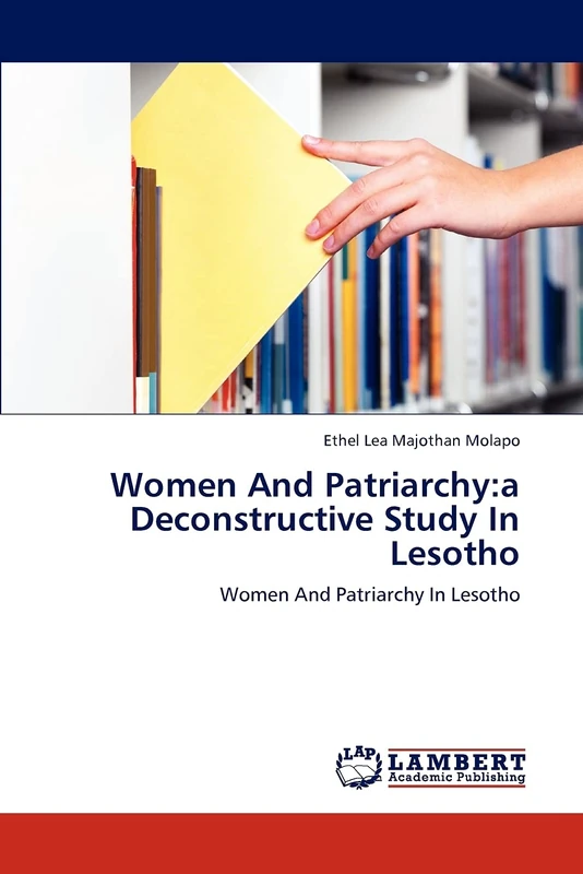 Women And Patriarchy:a Deconstructive Study In Lesotho: Women And Patriarchy In Lesotho