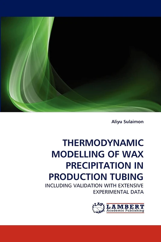 THERMODYNAMIC MODELLING OF WAX PRECIPITATION IN PRODUCTION TUBING: INCLUDING VALIDATION WITH EXTENSIVE EXPERIMENTAL DATA