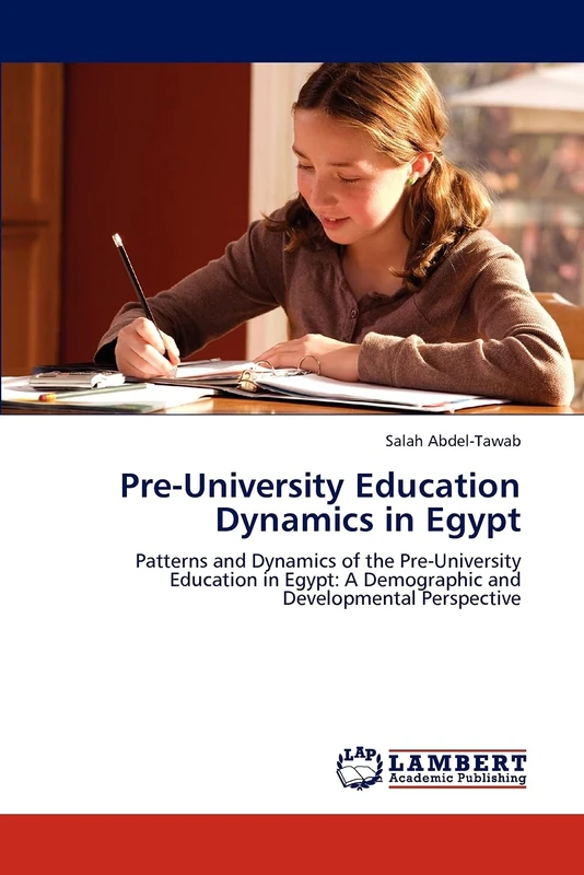 Pre-University Education Dynamics in Egypt: Patterns and Dynamics of the Pre-University Education in Egypt: A Demographic and Developmental Perspective