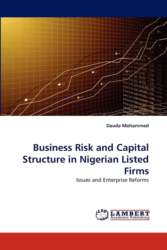 Business Risk and Capital Structure in Nigerian Listed Firms: Issues and Enterprise Reforms