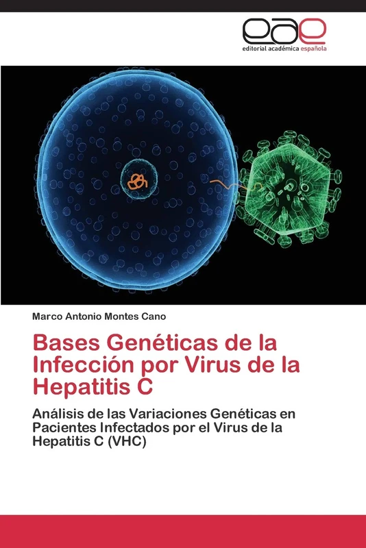 Bases Genéticas de la Infección por Virus de la Hepatitis C: Análisis de las Variaciones Genéticas en Pacientes Infectados por el Virus de la Hepatitis C (VHC)