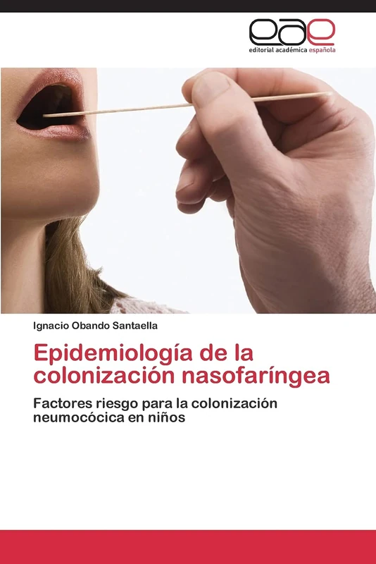 Epidemiología de la colonización nasofaríngea: Factores riesgo para la colonización neumocócica en niños