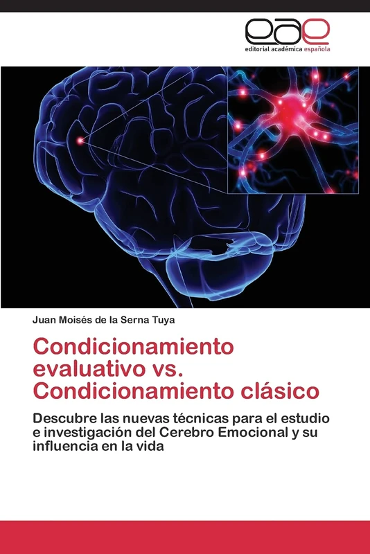 Condicionamiento evaluativo vs. Condicionamiento clásico: Descubre las nuevas técnicas para el estudio e investigación del Cerebro Emocional y su influencia en la vida