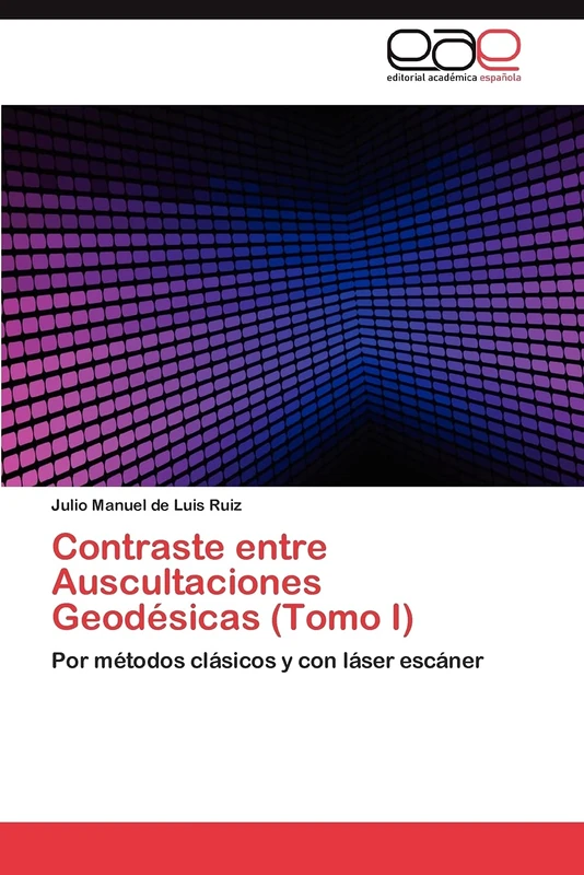 Contraste entre Auscultaciones Geodésicas (Tomo I): Por métodos clásicos y con láser escáner - Image 1