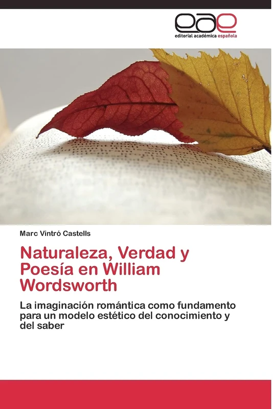 Naturaleza, Verdad y Poesía en William Wordsworth: La imaginación romántica como fundamento para un modelo estético del conocimiento y del saber - Image 1