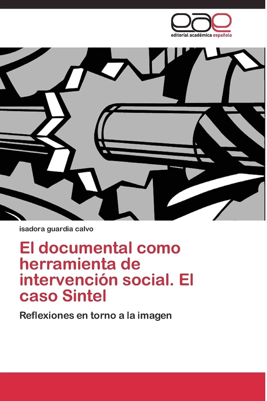 El documental como herramienta de intervención social. El caso Sintel: Reflexiones en torno a la imagen