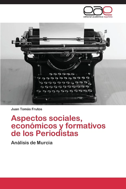 Aspectos sociales, económicos y formativos de los Periodistas: Análisis de Murcia